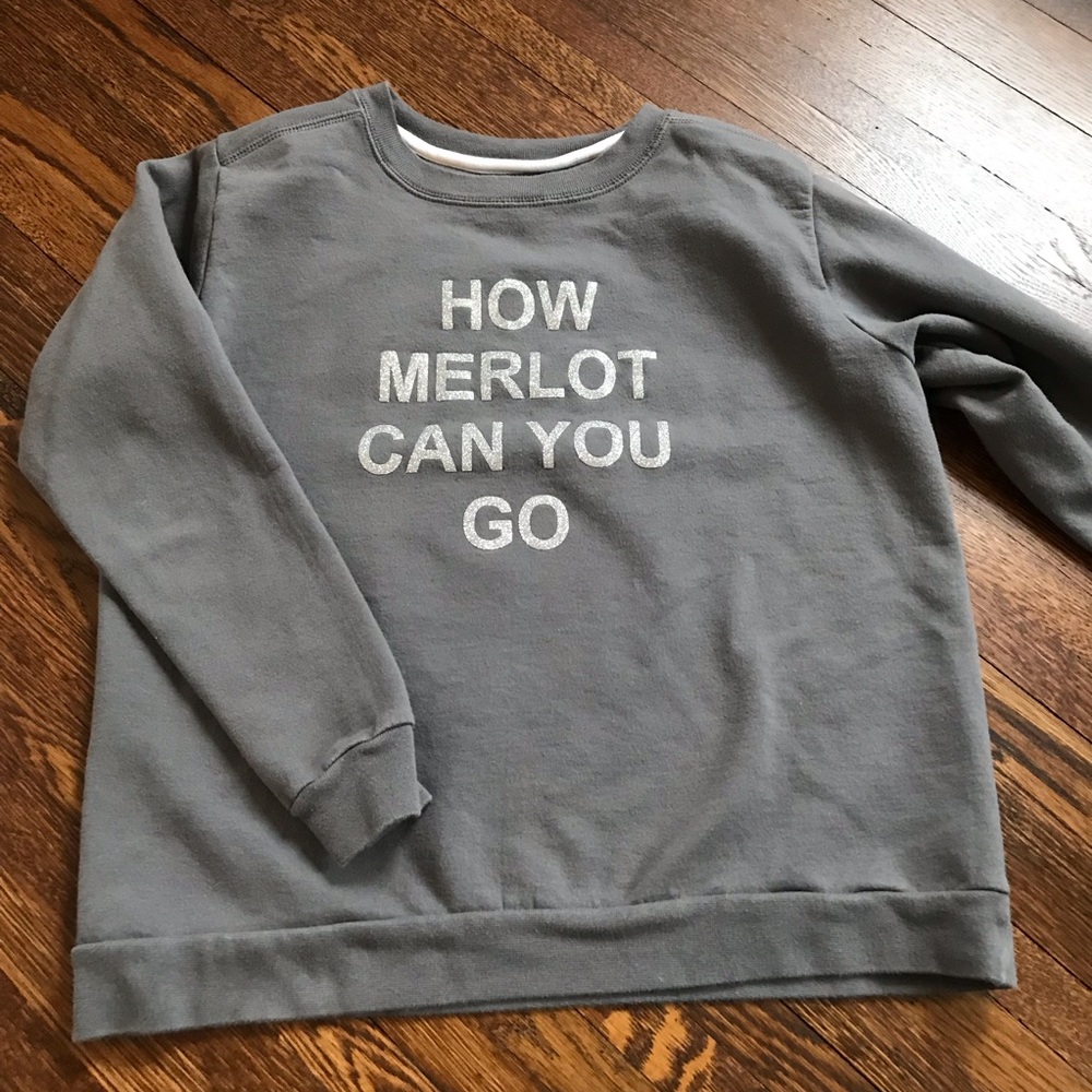 Wine lovers!  Super fun, custom sweatshirt